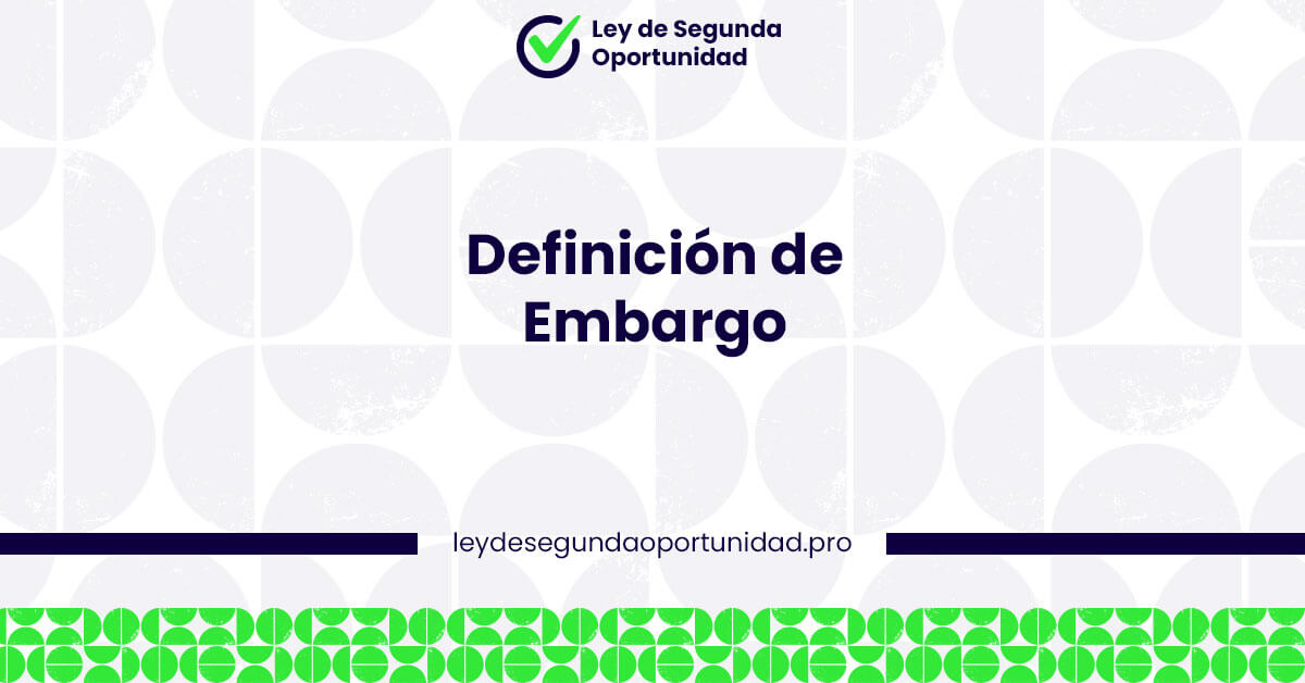 Definición de Embargo
