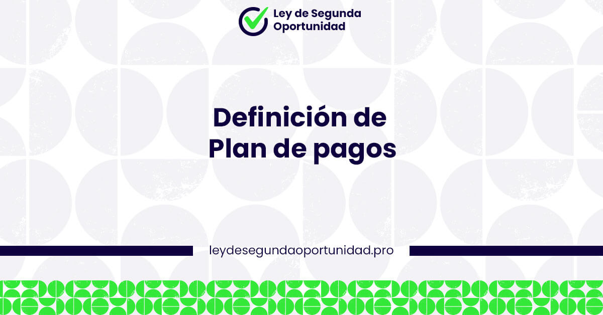 Definición de Plan de pagos