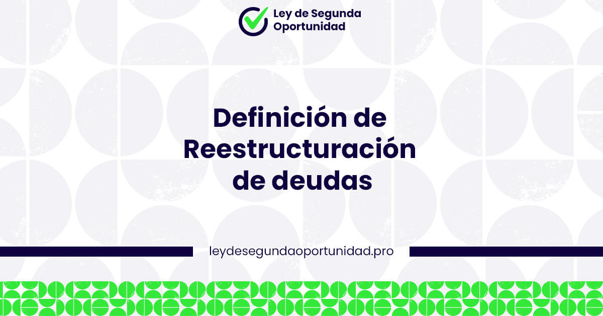 Definición de Reestructuración de deudas