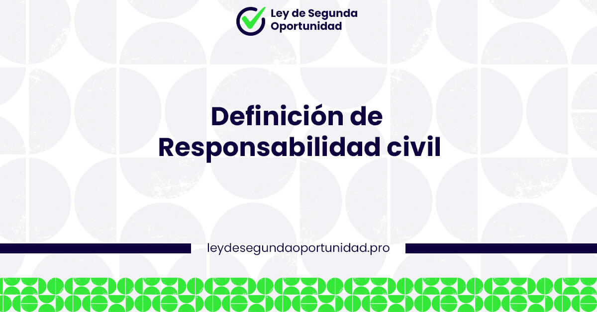 Definición de Responsabilidad civil