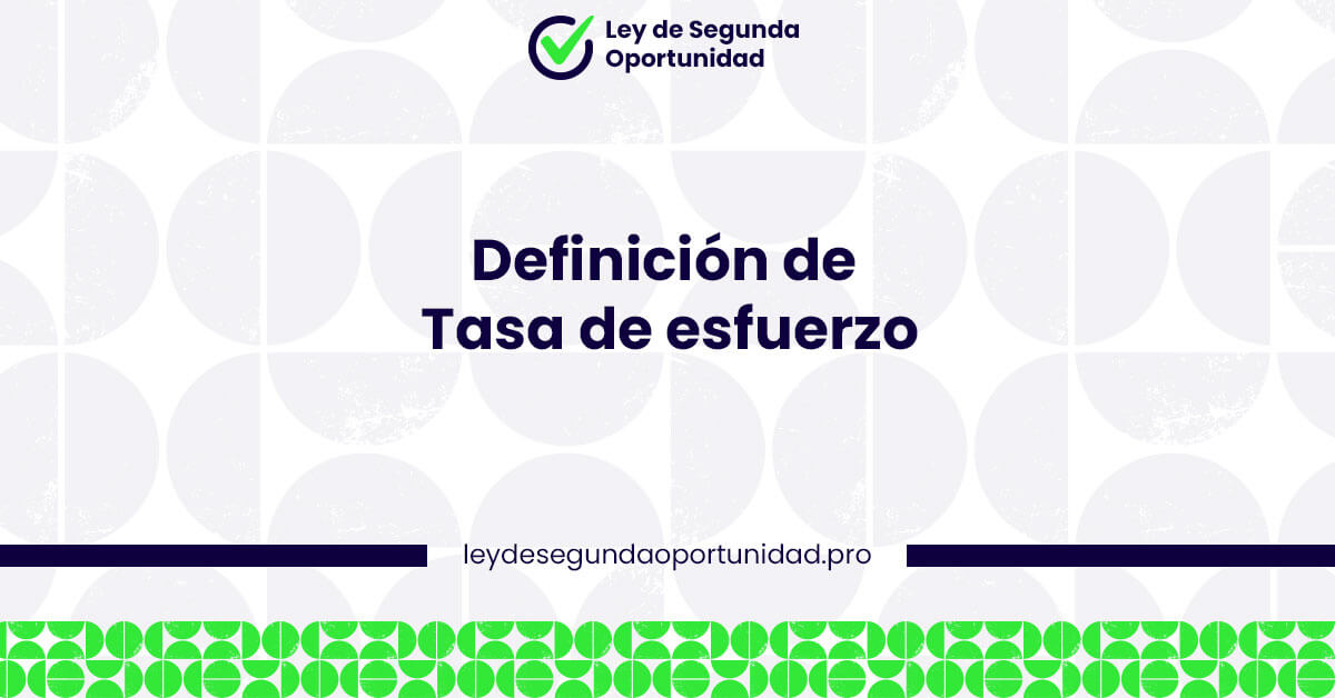 Definición de Tasa de esfuerzo