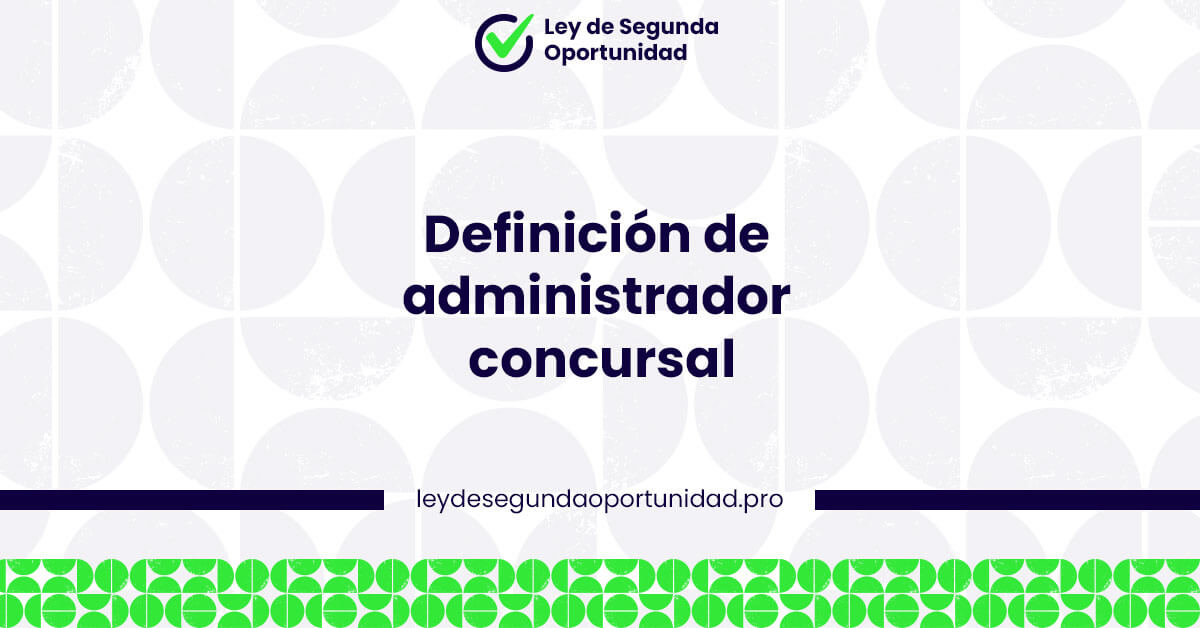 Definición de administrador concursal