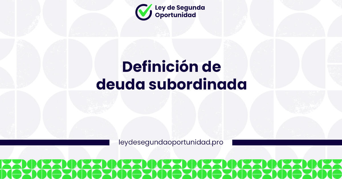 Definición de deuda subordinada